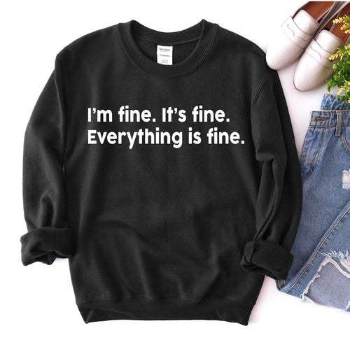 I Am Fine Sweatshirt