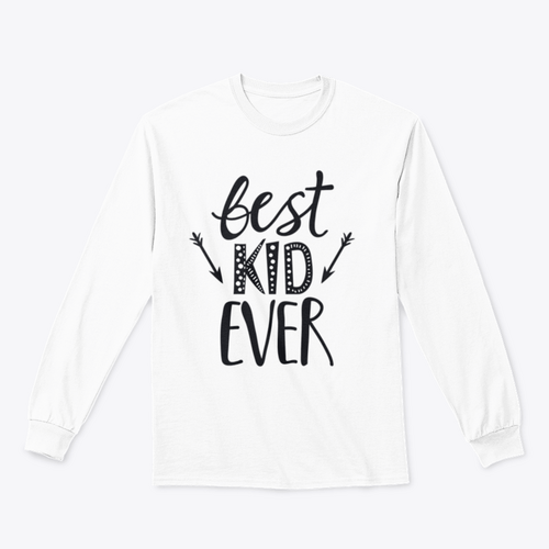 Best Kid Ever Trendy Childish Print Design for Sweatshirt