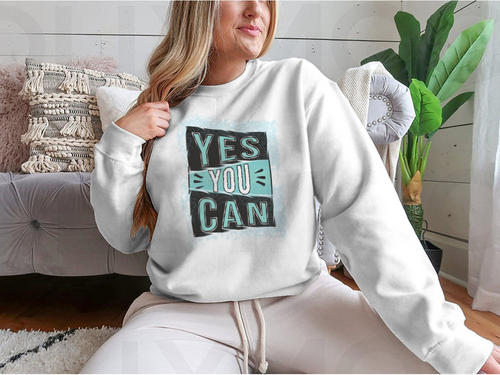 Yes You Can! Inspirational Quote Design for Sweatshirt