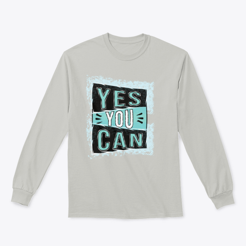 Yes You Can! Inspirational Quote Design for Sweatshirt