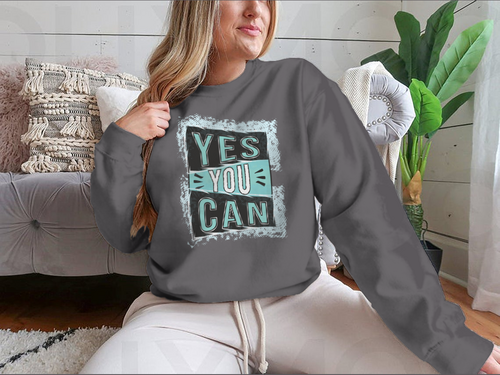 Yes You Can! Inspirational Quote Design for Sweatshirt