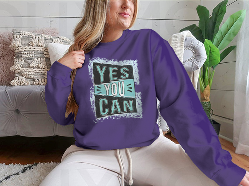 Yes You Can! Inspirational Quote Design for Sweatshirt