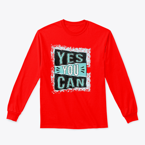 Yes You Can! Inspirational Quote Design for Sweatshirt