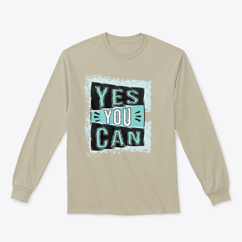 Yes You Can! Inspirational Quote Design for Sweatshirt