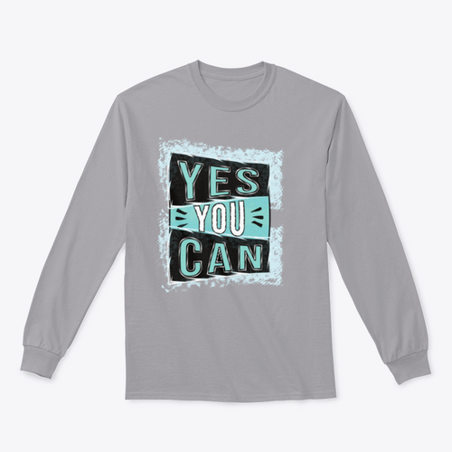 Yes You Can! Inspirational Quote Design for Sweatshirt